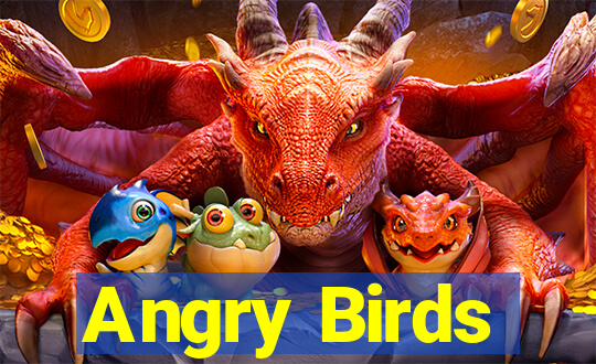 Angry Birds